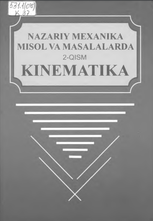 Nazariy mexanika misol va masalalarda 2-qism KINEMATIKA