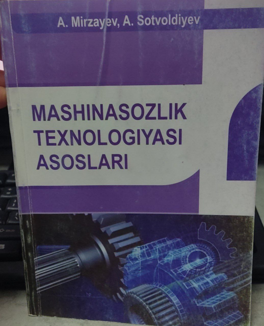 MASHINASOZLIK TEXNOLOGIYASI ASOSLARI