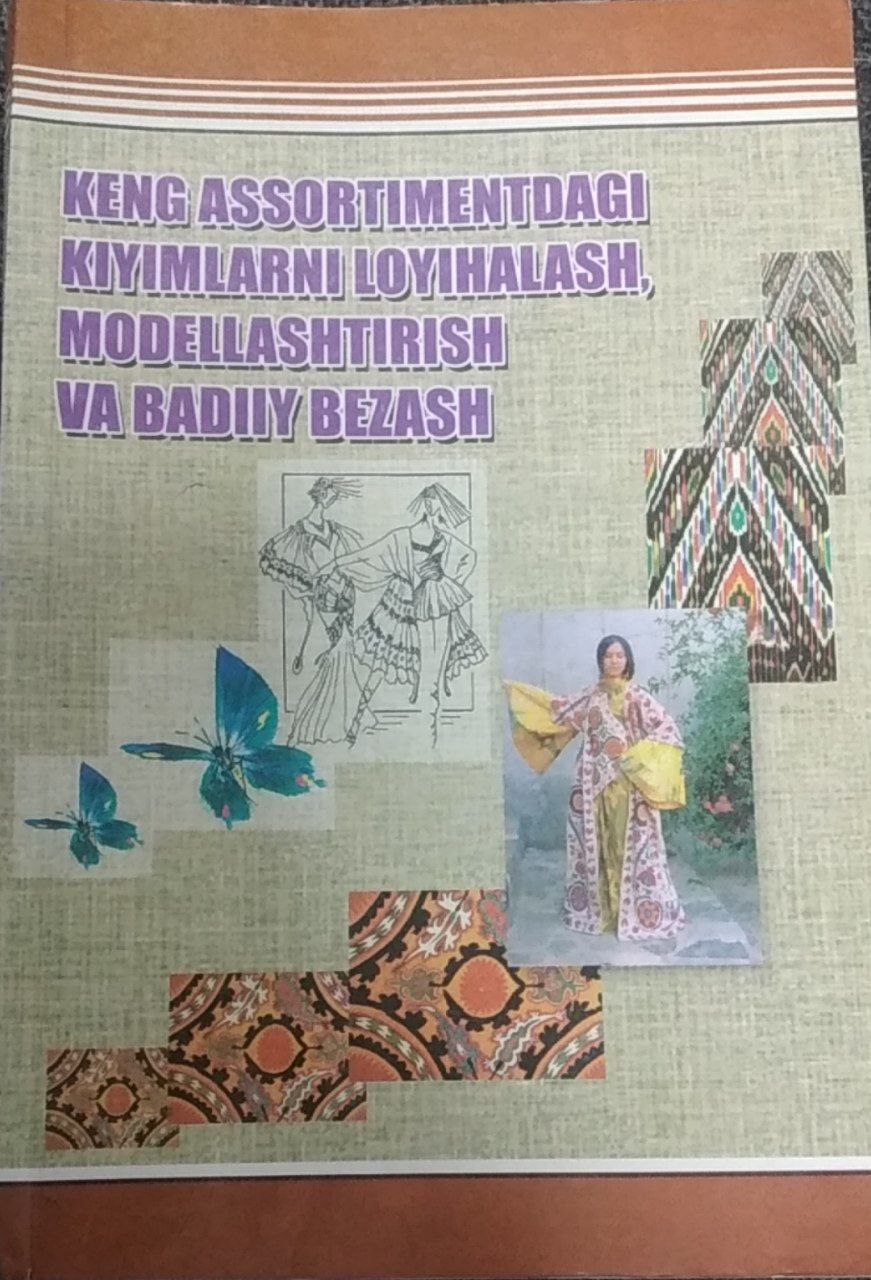 Keng asortimentdagi kiyimlarni loyixalash, modellashtirish va badiiy bezash