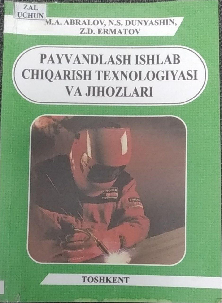 Payvandlash ishlab chiqarish texnologiyasi va jihozlari.
