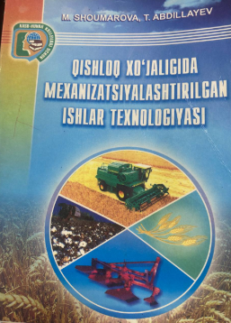 Qishloq xo'jaligida mexanizatsiyalashtirilgan ishlar texnologiyasi