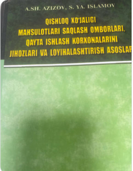Qishloq xo'jaligi mahsulotlari saqlash ombborlari, qayta ishlash korxonalarini jihozlari va loyihalashtirish asoslari